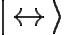 \Huge |\leftrightarrow\rangle